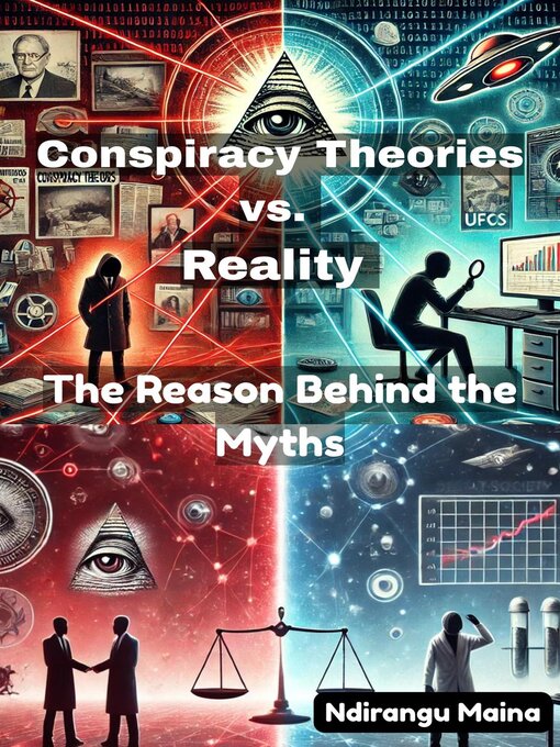 Title details for Conspiracy Theories vs. Reality the Reason Behind the Myths by Ndirangu Maina - Available